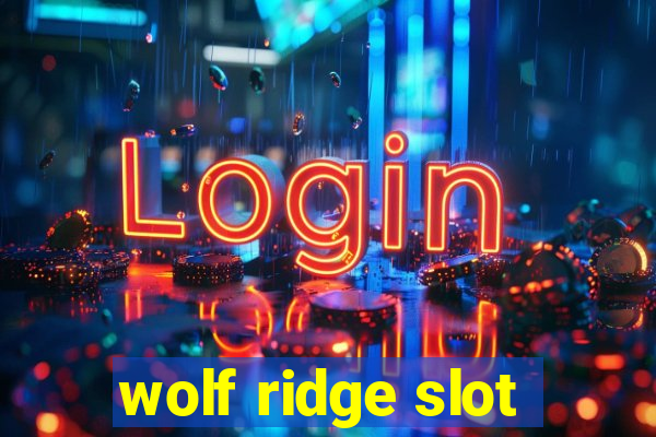 wolf ridge slot