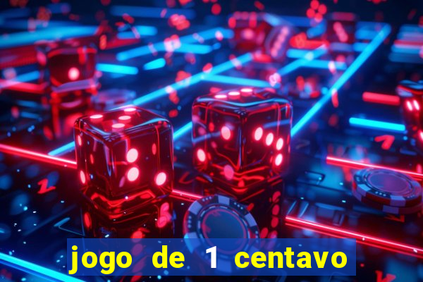 jogo de 1 centavo no esporte da sorte