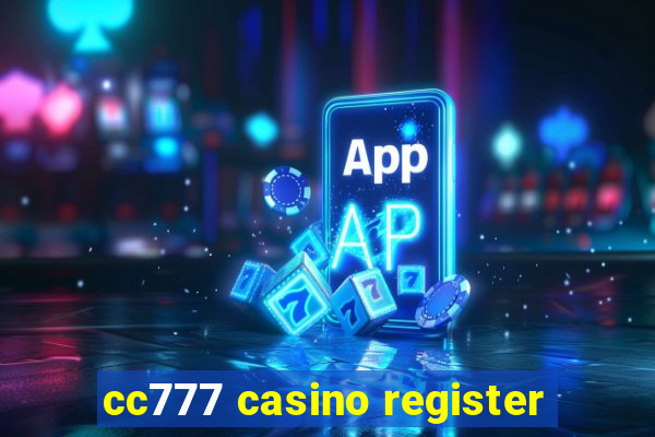 cc777 casino register