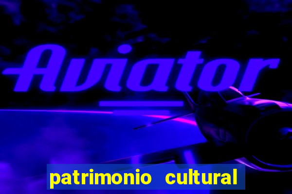 patrimonio cultural material e imaterial da bahia