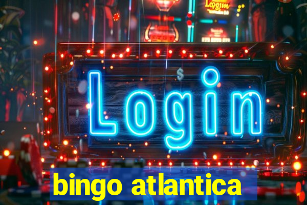 bingo atlantica