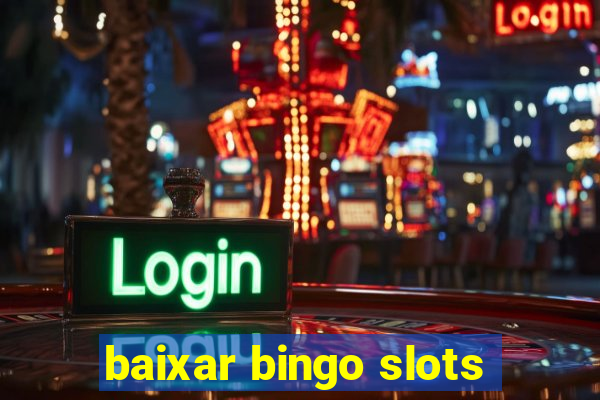 baixar bingo slots