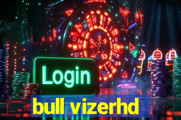 bull vizerhd