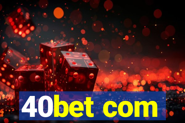 40bet com