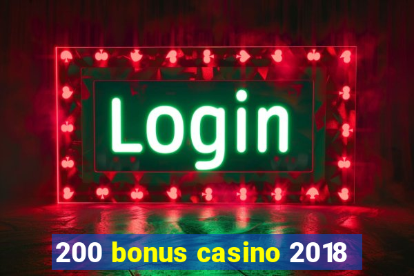 200 bonus casino 2018