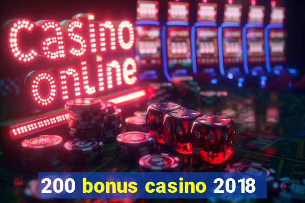 200 bonus casino 2018