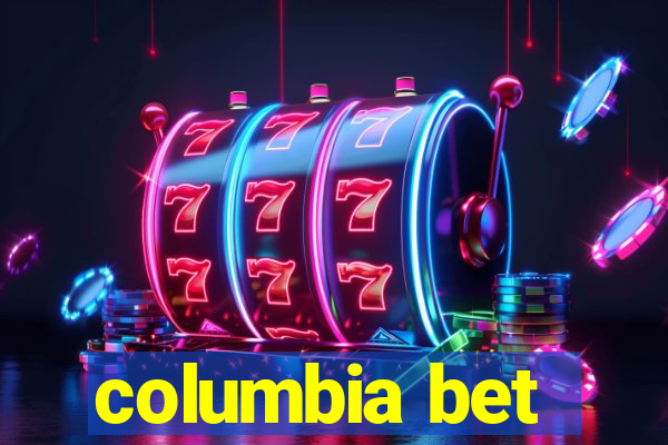 columbia bet