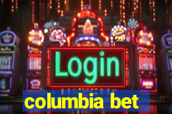 columbia bet