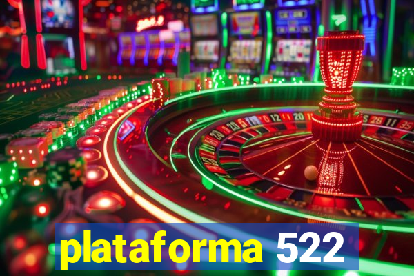 plataforma 522