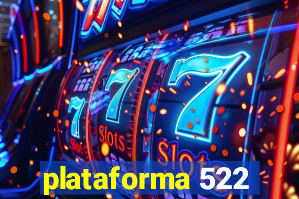 plataforma 522