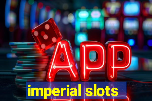 imperial slots