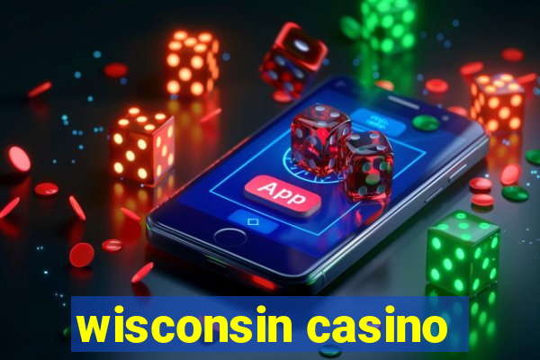 wisconsin casino