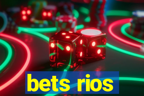 bets rios