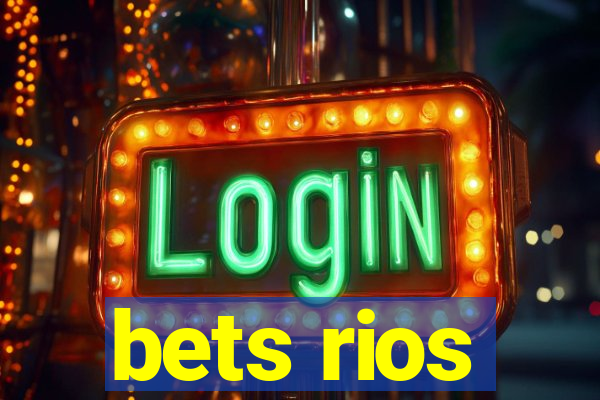 bets rios