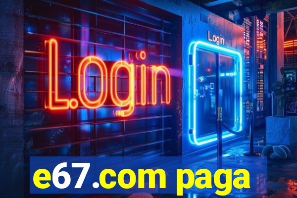 e67.com paga