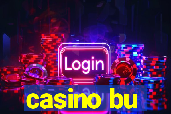 casino bu