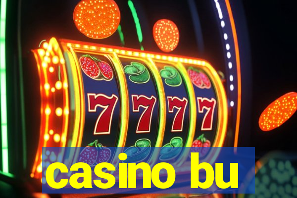 casino bu