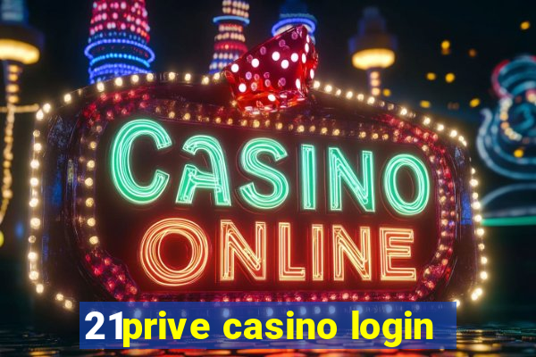 21prive casino login