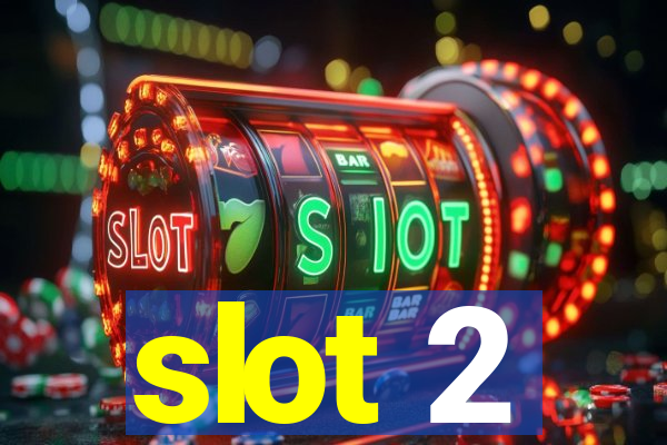 slot 2