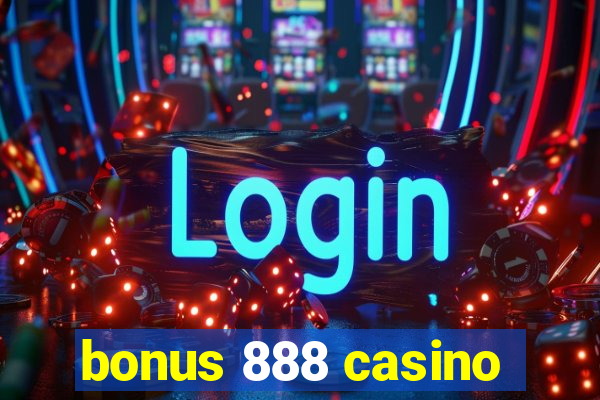 bonus 888 casino