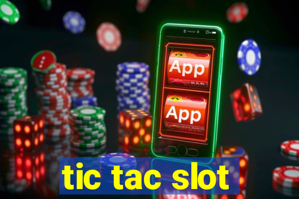 tic tac slot