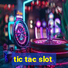 tic tac slot