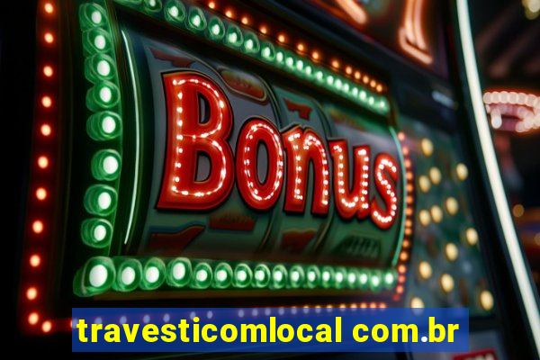 travesticomlocal com.br