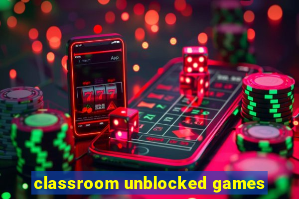 classroom unblocked games