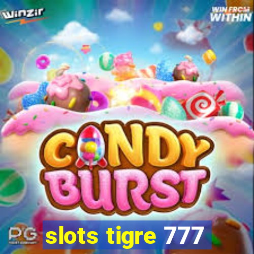 slots tigre 777