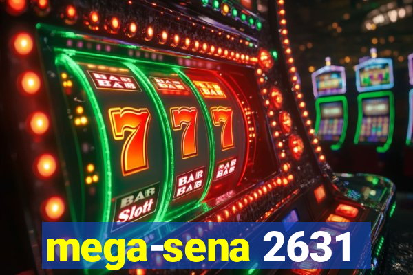 mega-sena 2631