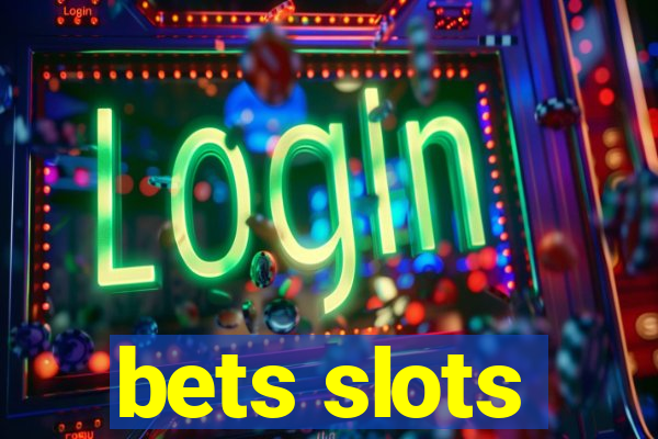 bets slots