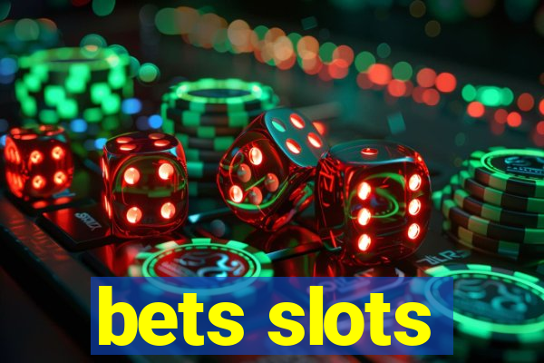 bets slots