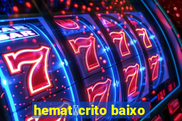 hemat贸crito baixo