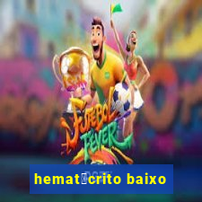 hemat贸crito baixo