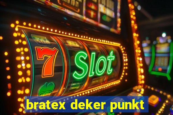 bratex deker punkt