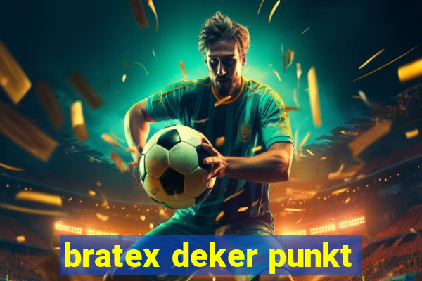 bratex deker punkt