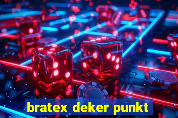 bratex deker punkt