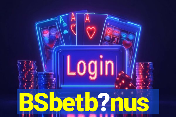 BSbetb?nus