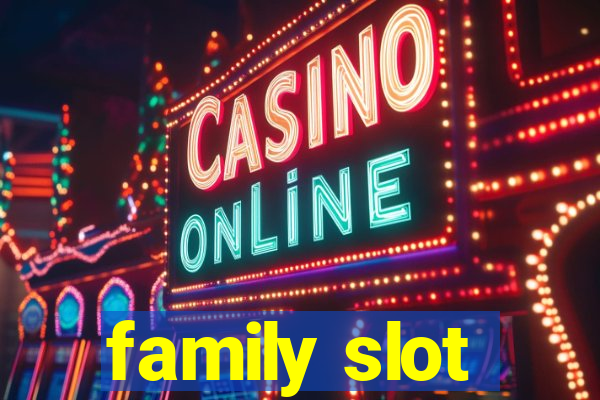 family slot