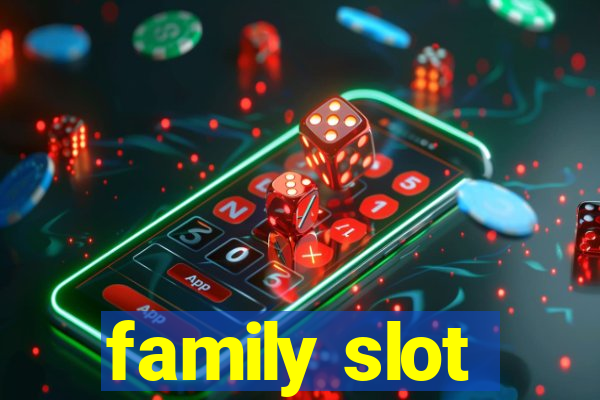 family slot