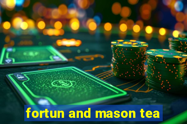 fortun and mason tea