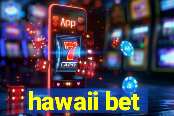 hawaii bet