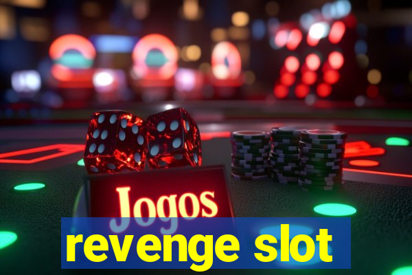 revenge slot