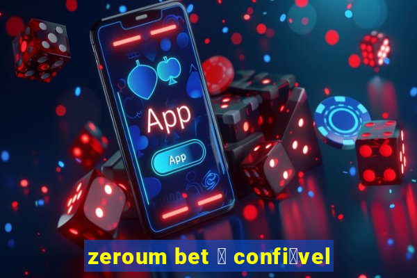 zeroum bet 茅 confi谩vel