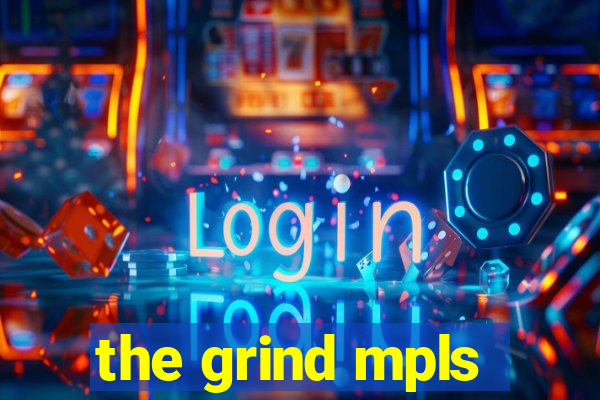 the grind mpls