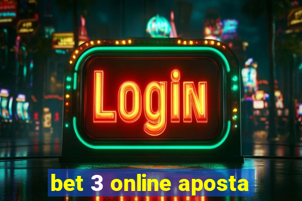 bet 3 online aposta