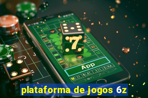 plataforma de jogos 6z