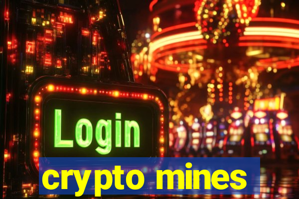 crypto mines