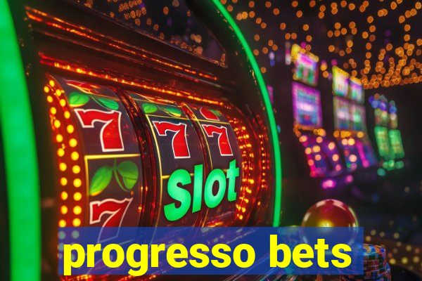 progresso bets