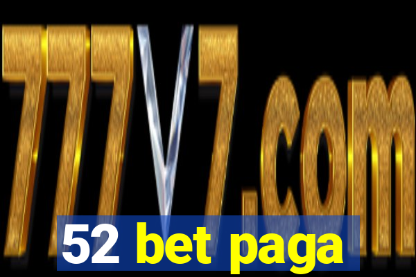 52 bet paga